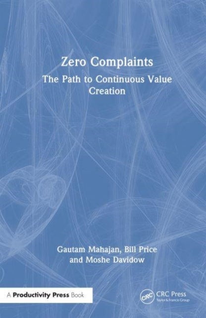 Zero Complaints - The Path to Continuous Value Creation