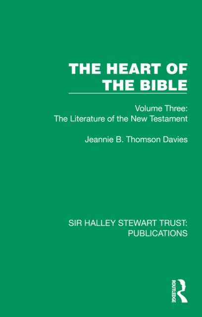 The Heart of the Bible - Volume Three: The Literature of the New Testament
