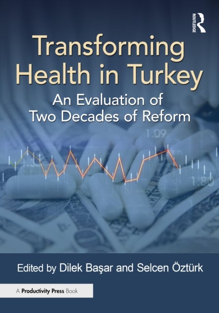 Transforming Health in Turkey - An Evaluation of Two Decades of Reform