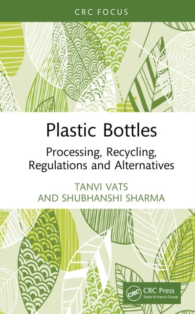 Plastic Bottles - Processing, Recycling, Regulations and Alternatives
