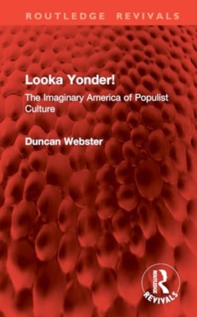 Looka Yonder! - The Imaginary America of Populist Culture