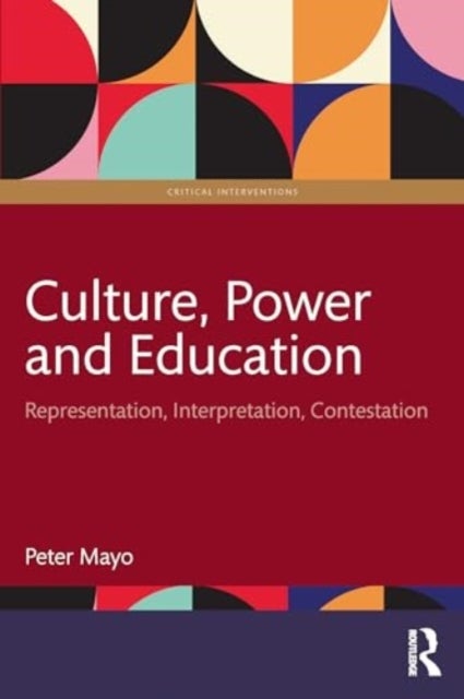 Culture, Power and Education - Representation, Interpretation, Contestation