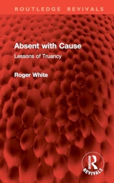 Absent with Cause - Lessons of Truancy