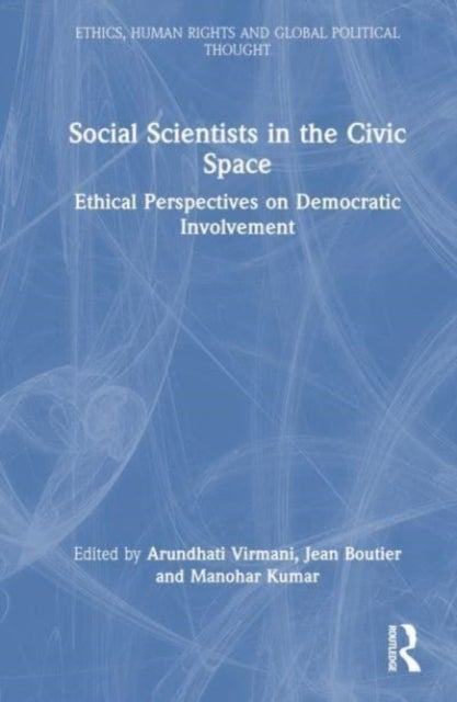 Social Scientists in the Civic Space - Ethical Perspectives on Democratic Involvement