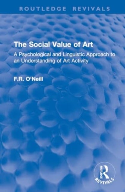 The Social Value of Art - A Psychological and Linguistic Approach to an Understanding of Art Activity