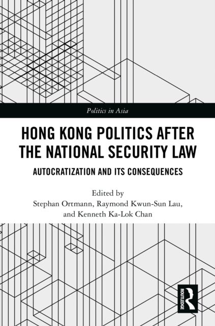 Hong Kong Politics after the National Security Law - Autocratization and Its Consequences