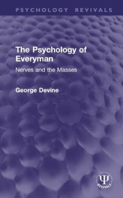 The Psychology of Everyman - Nerves and the Masses