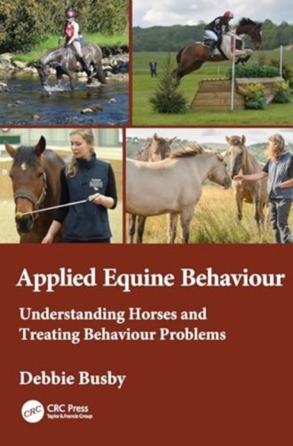 Equine Behaviour in Practice - Understanding Horses and Treating Behaviour Problems