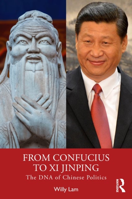 From Confucius to Xi Jinping - The DNA of Chinese Politics