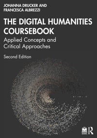 The Digital Humanities Coursebook - Applied Concepts and Critical Approaches