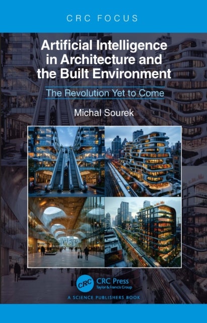Artificial Intelligence in Architecture and the Built Environment - The Revolution Yet to Come