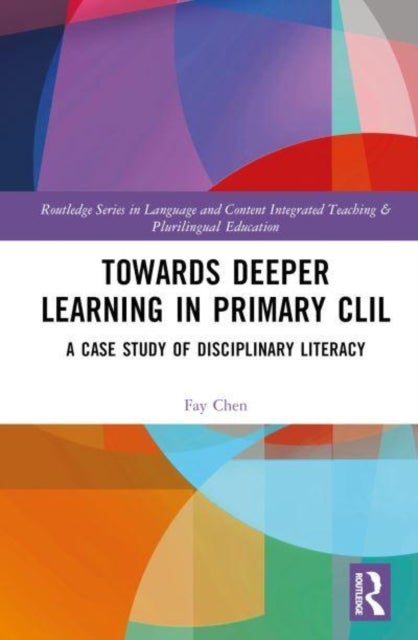 Towards Deeper Learning in Primary CLIL - A Case Study of Disciplinary Literacy