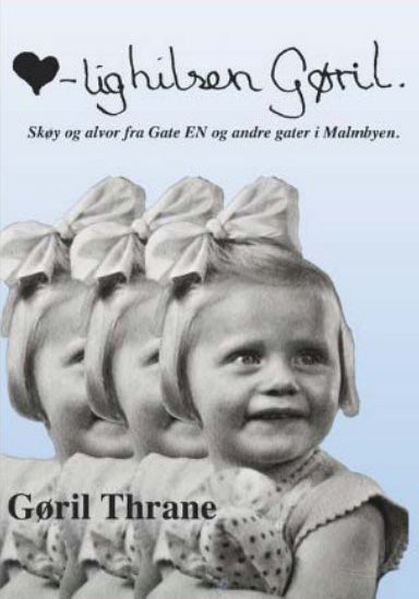 Hjertelig hilsen Gøril - Skøy og alvor fra Gate EN og andre gater i Malmbyen