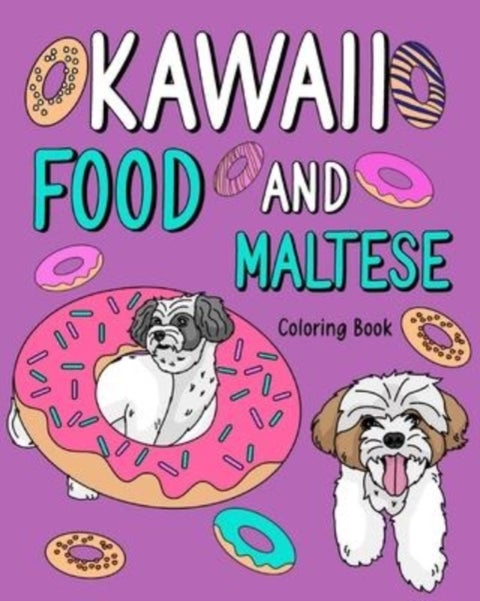 Kawaii Food and Maltese - Adult Coloring Pages, Painting Food Menu, Gifts for Dog Lovers