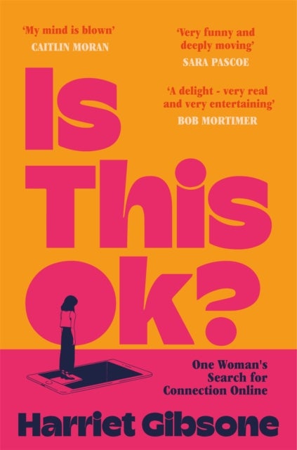Is This OK? - One Woman's Search For Connection Online
