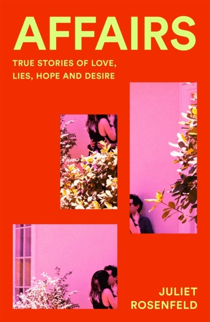 Affairs - True Stories of Love, Lies, Hope and Desire