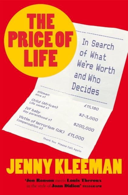 The Price of Life - In Search of What We're Worth and Who Decides