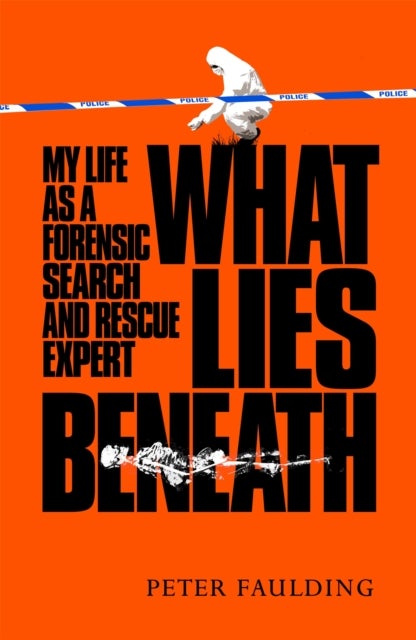 What Lies Beneath - My life as a forensic search and rescue expert