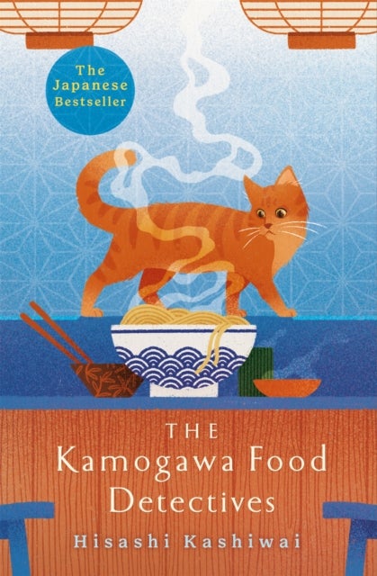 The Kamogawa Food Detectives - The Heartwarming Japanese Bestseller