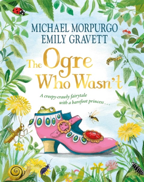 The Ogre Who Wasn't - A wild and funny fairy tale from the bestselling duo