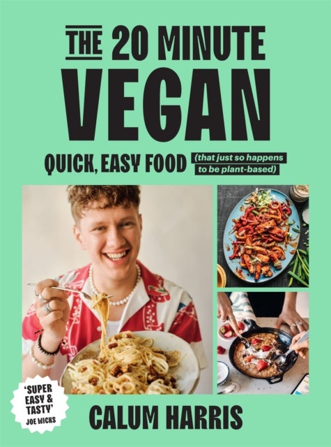 The 20-Minute Vegan - Quick, Easy Food (That Just So Happens to be Plant-based)