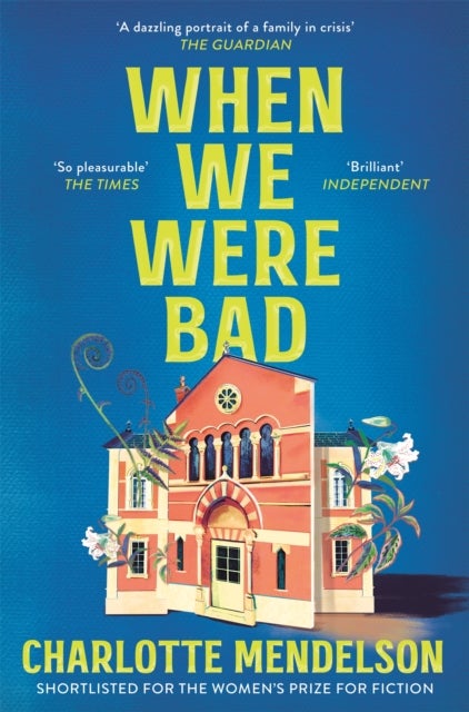 When We Were Bad - the dazzling, Women¿s Prize-shortlisted novel from the author of The Exhibitionist