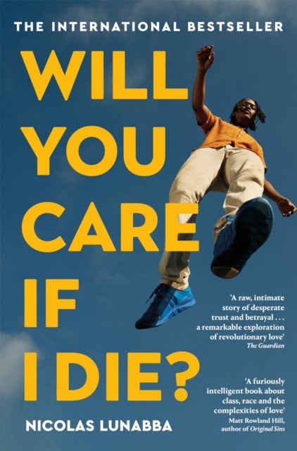 Will You Care If I Die? - The international bestseller