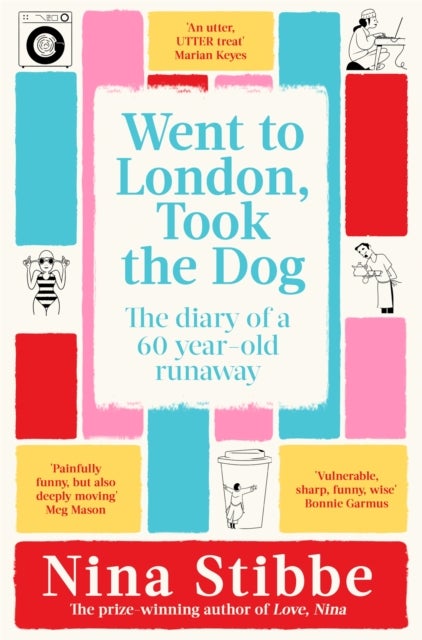 Went to London, Took the Dog - The Diary of a 60-Year-Old Runaway