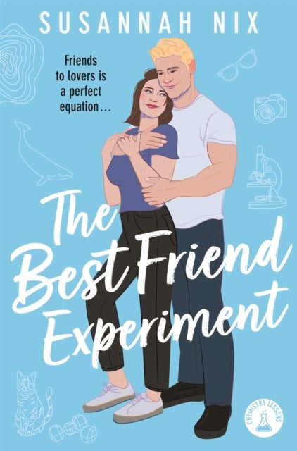 The Best Friend Experiment - Book 5 in the Chemistry Lessons Stem Rom Com Series