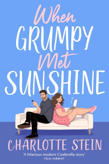When Grumpy Met Sunshine - A steamy opposites-attract Cinderella-inspired rom-com