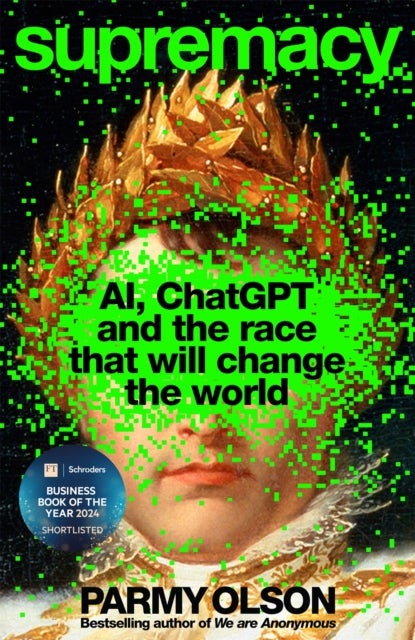 Supremacy - AI, ChatGPT and the Race That Will Change the World