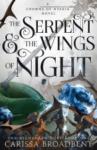 The Serpent and the Wings of Night - The hotly anticipated romantasy sensation - The Hunger Games with vampires