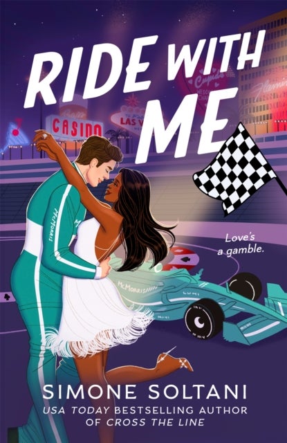 Ride with Me - An Addictive, Spicy and Adrenaline-Fuelled Formula 1 Romance