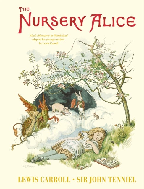 The Nursery Alice - Alice's Adventures in Wonderland adapted for younger readers by Lewis Carroll