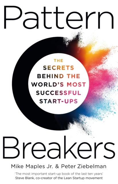 Pattern Breakers - The Secrets Behind the World's Most Successful Start-Ups