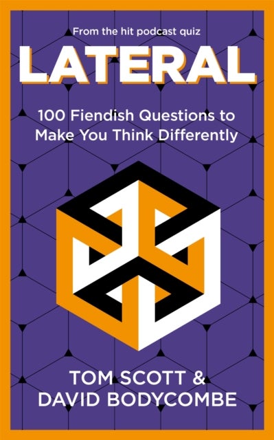 Lateral - 100 Fiendish Questions to Make You Think Differently