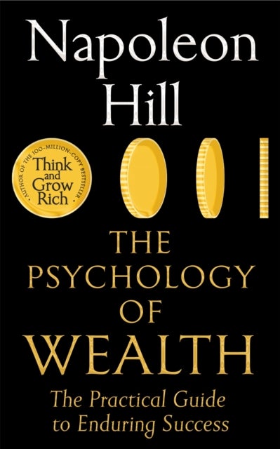 The Psychology of Wealth - The Practical Guide to Enduring Success