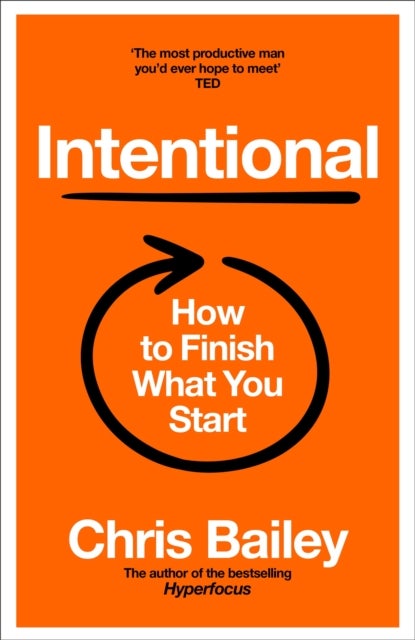 Intentional - How to Finish What You Start