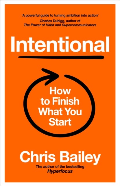 Intentional - How to Finish What You Start