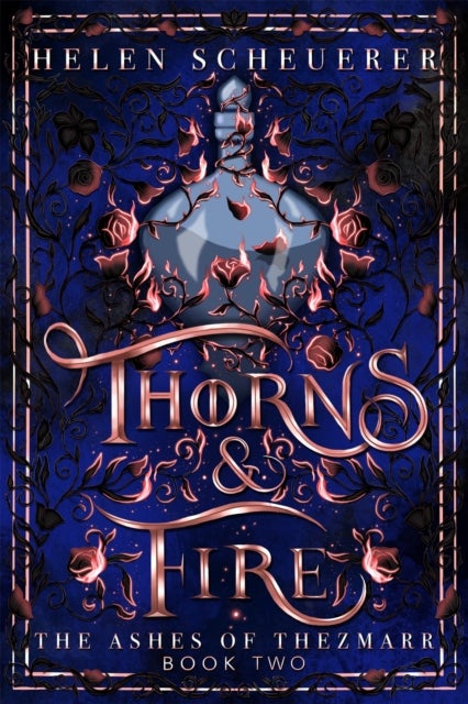 Thorns & Fire - The unmissable spicy sequel to the Sunday Times bestselling Iron & Embers