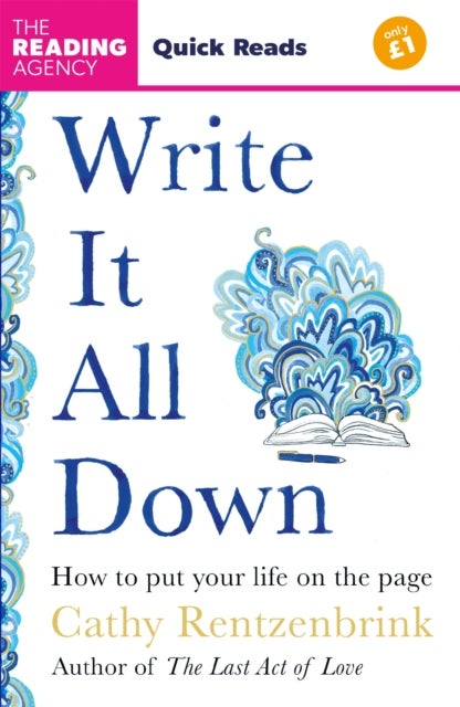 Write It All Down - How to Put Your Life on the Page (Quick Reads 2025)