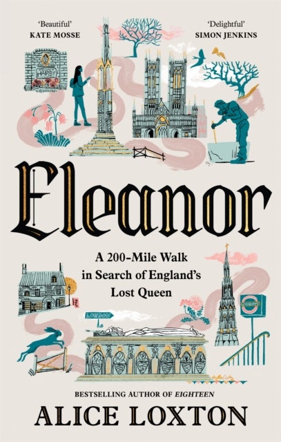 Eleanor - A 200-Mile Walk in Search of England's Lost Queen