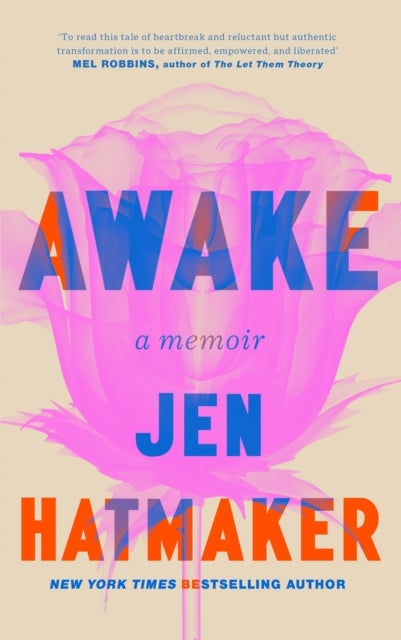 Awake - A brutally honest memoir from New York Times bestselling author, Jen Hatmaker