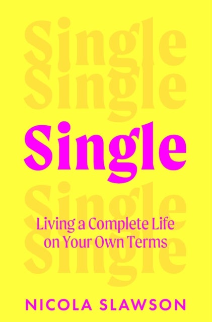 Single - Living a Complete Life on Your Own Terms