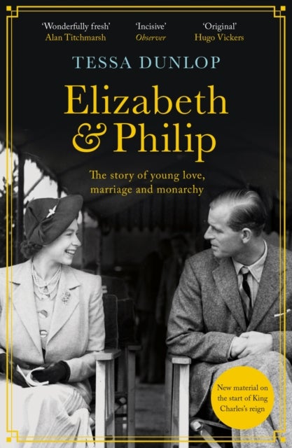 Elizabeth and Philip - A Story of Young Love, Marriage and Monarchy