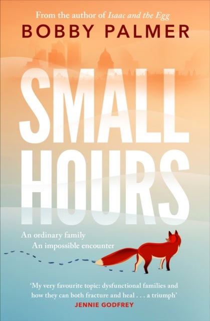 Small Hours - the spellbinding new novel from the author of ISAAC AND THE EGG