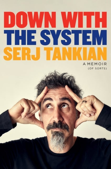 Down with the System - The highly-awaited memoir from the System Of A Down legend