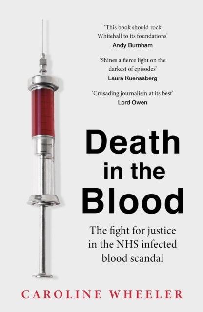 Death in the Blood: the most shocking scandal in NHS history from the journalist who has followed th