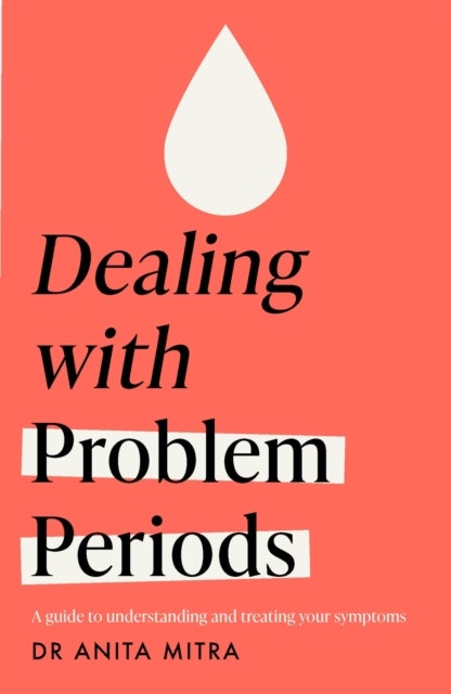 Bilde av Dealing With Problem Periods (headline Health Series) Av Dr Anita Mitra
