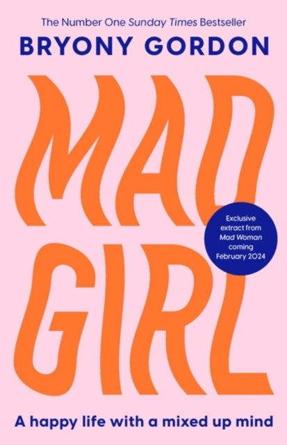 Mad Girl - A Happy Life With A Mixed Up Mind: A celebration of life with mental illness from mental health camp